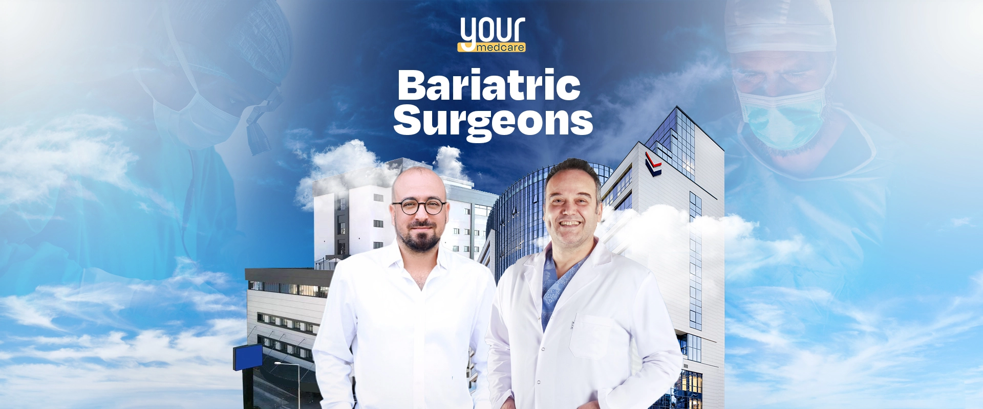 YourMedcare Bariatric Surgeons, Dr. Ali and Dr. Ersun